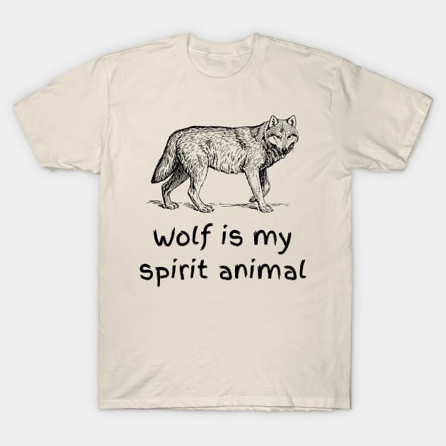 Wolf Is My Spirit Animal | Embracing My Spirit Animal T-Shirt by MrDoze